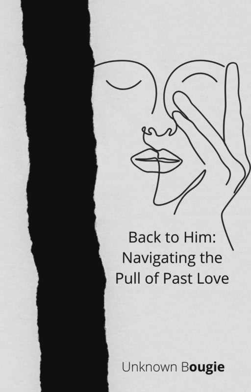 Back To Him: Navigating the Pull of Past Love